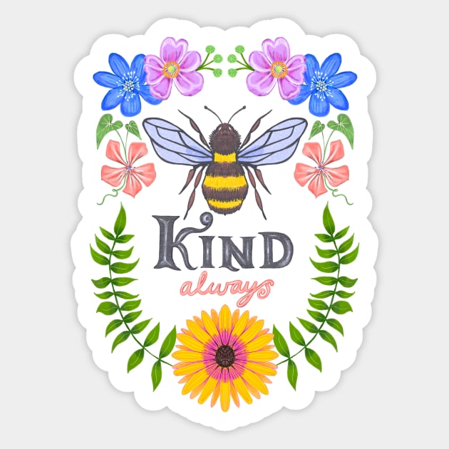 Bee Kind Always print Sticker by Papergrape